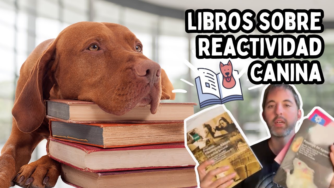 LIBROS SOBRE REACTIVIDAD CANINA - Bibliografía RECOMENDADA